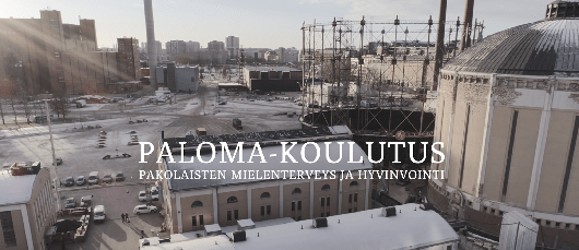 Kuvassa teksti PALOMA-koulutus, pakolaisten mielenterveys ja hyvinvointi. Taustalla kaupunkimaisemaa.