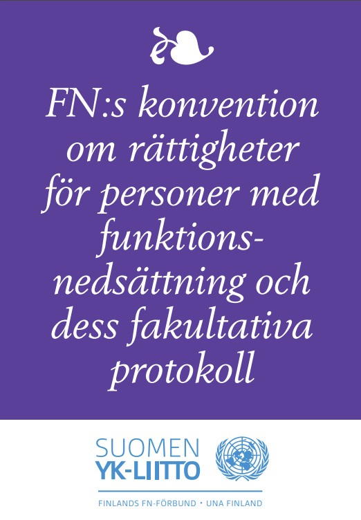 FN:s konvention om rättigheter för personer med funktionsedsättning och dess fakultativa protokoll.