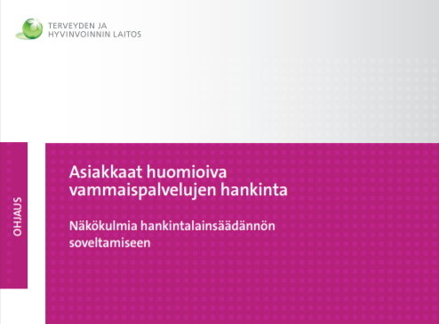Upphandling av service för personer med funktionsnedsättning som tar klienterna i beaktande: Synpunkter på tillämpningen av upphandlingslagstiftningen (På finska).